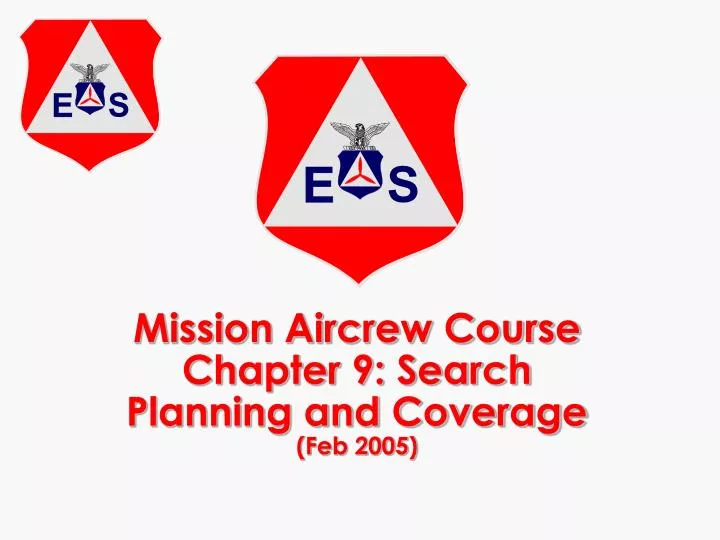 mission aircrew course chapter 9 search planning and coverage feb 2005