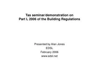 Tas seminar/demonstration on Part L 2006 of the Building Regulations