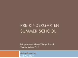PRE-KINDERGARTEN SUMMER SCHOOL