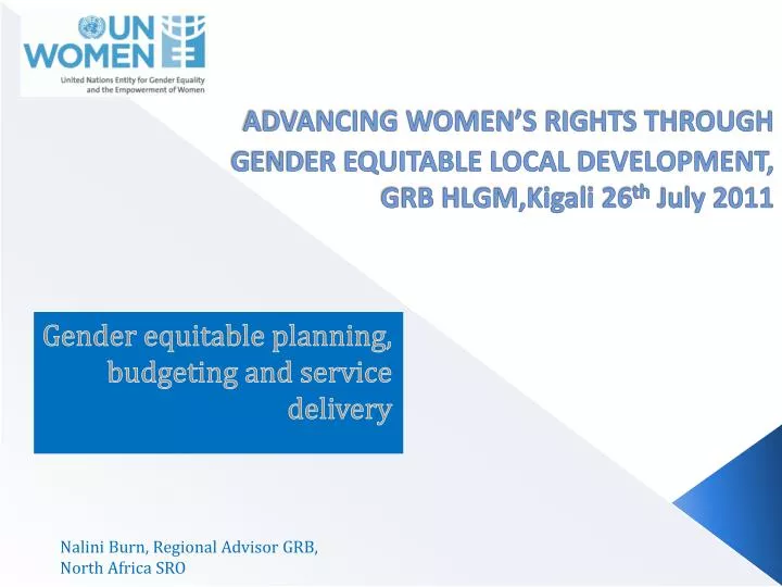 advancing women s rights through gender equitable local development grb hlgm kigali 26 th july 2011
