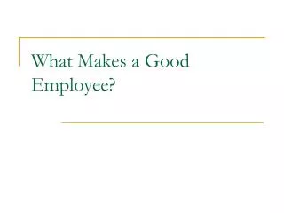 What Makes a Good Employee?