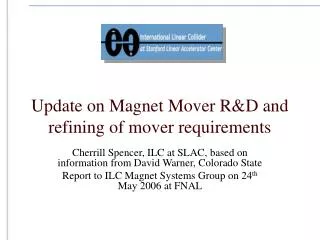 Update on Magnet Mover R&amp;D and refining of mover requirements
