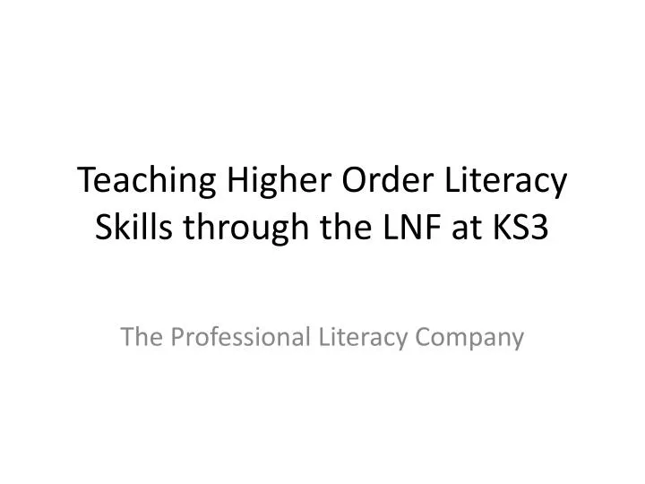 teaching higher order literacy skills through the lnf at ks3
