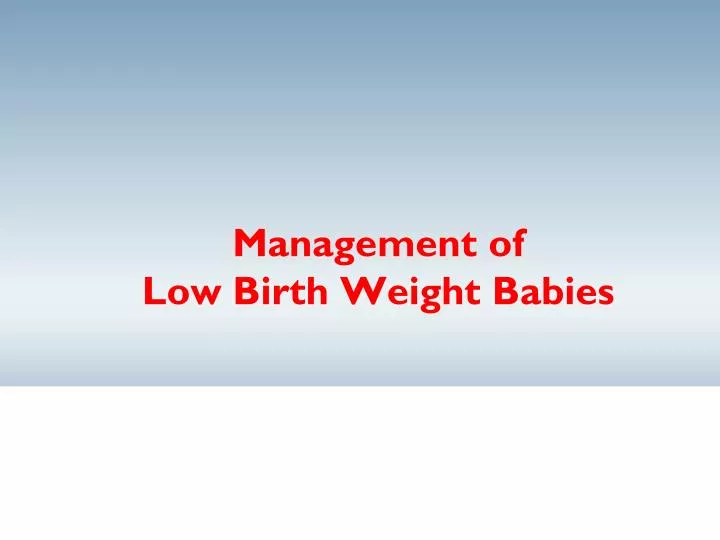 management of low birth weight babies
