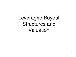 Leveraged Buyout Structures and Valuation