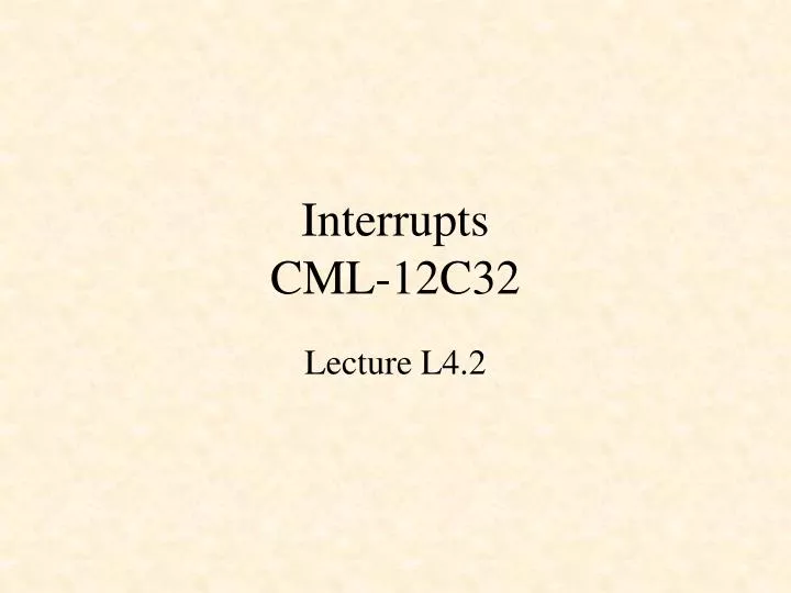 interrupts cml 12c32