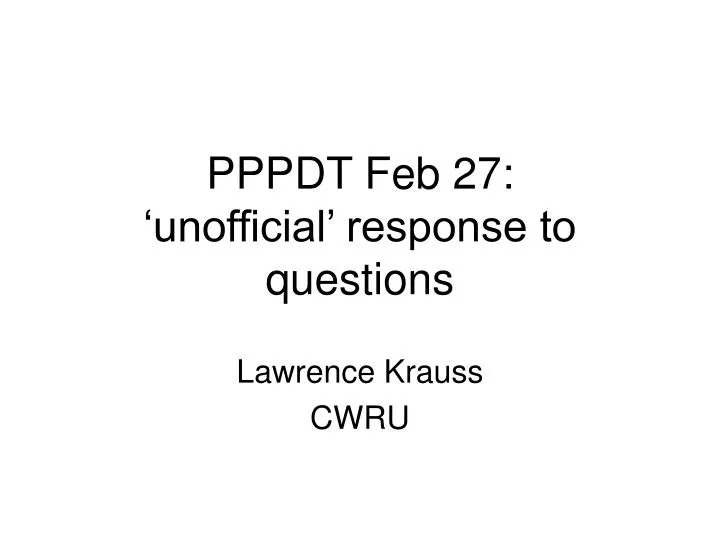 pppdt feb 27 unofficial response to questions