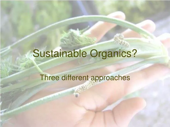 sustainable organics