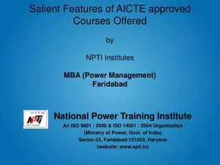 Salient Features of AICTE approved Courses Offered by NPTI Institutes MBA (Power Management)