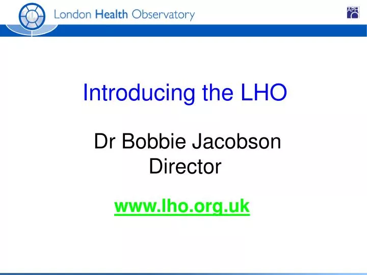 introducing the lho dr bobbie jacobson director