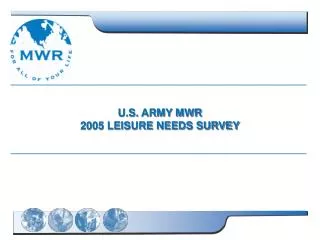 U.S. ARMY MWR 2005 LEISURE NEEDS SURVEY