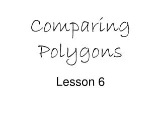 Comparing Polygons