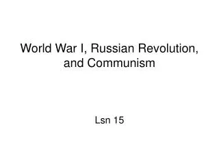 World War I, Russian Revolution, and Communism