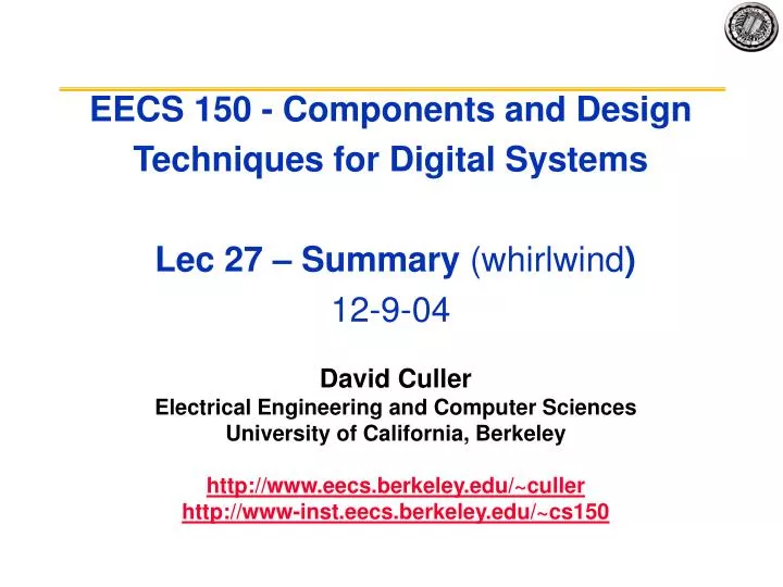eecs 150 components and design techniques for digital systems lec 27 summary whirlwind 12 9 04