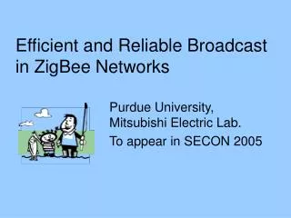 Efficient and Reliable Broadcast in ZigBee Networks