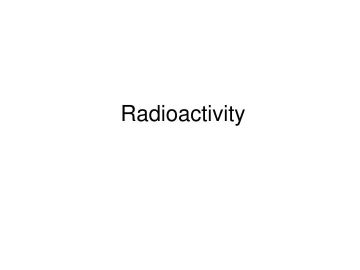 radioactivity