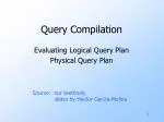 Query Compilation and Evaluation: Estimating Logical and Physical Query Plans - slide 1