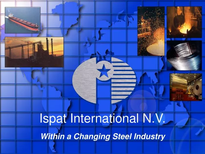 ispat international n v within a changing steel industry
