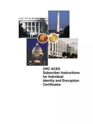 ORC ACES Subscriber Instructions for Individual Identity and Encryption Certificates