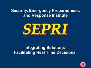 Security, Emergency Preparedness, and Response Institute