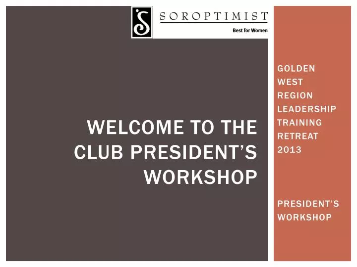 welcome to the club president s workshop