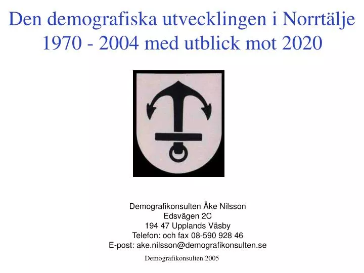 den demografiska utvecklingen i norrt lje 1970 2004 med utblick mot 2020