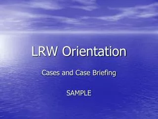 LRW Orientation