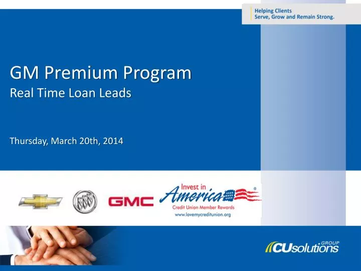 gm premium program real time loan leads thursday march 20th 2014