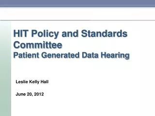 HIT Policy and Standards Committee Patient Generated Data Hearing