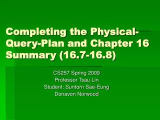 Completing the Physical-Query-Plan and Chapter 16 Summary (16.7-16.8)