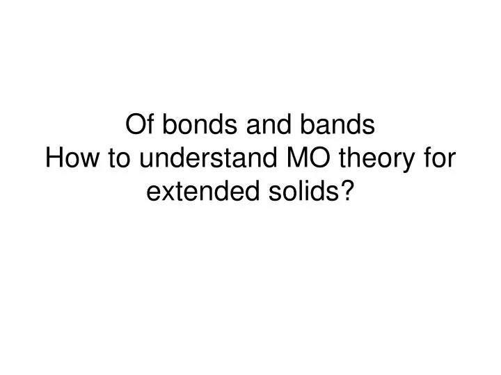 of bonds and bands how to understand mo theory for extended solids