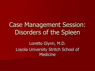 Case Management Session: Disorders of the Spleen