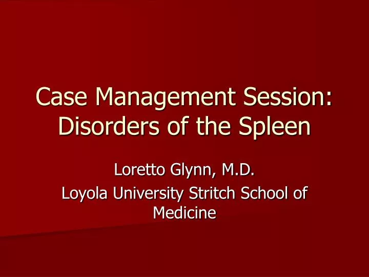 case management session disorders of the spleen