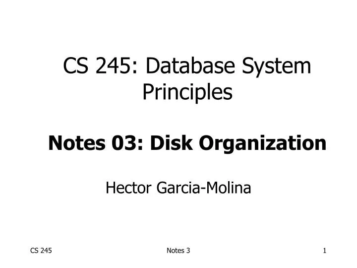 cs 245 database system principles notes 03 disk organization