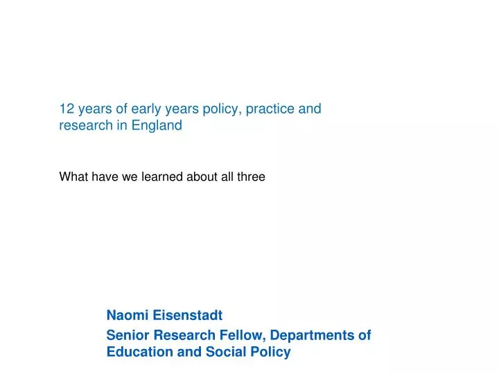 12 years of early years policy practice and research in england