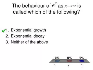 The behaviour of as x ?? is called which of the following?