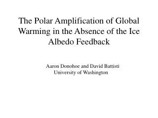 The Polar Amplification of Global Warming in the Absence of the Ice Albedo Feedback