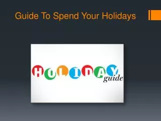 Guide To Spend Your Holidays