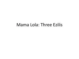 Mama Lola: Three Ezilis