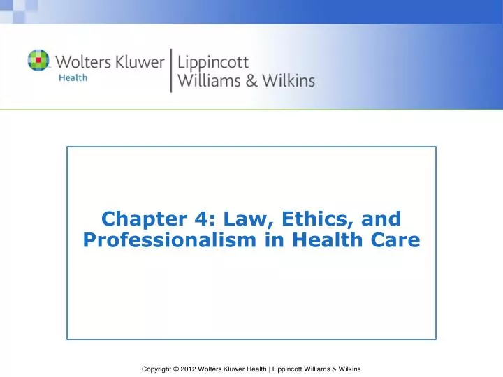 chapter 4 law ethics and professionalism in health care