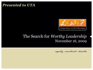 The Search for Worthy Leadership November 16, 2009