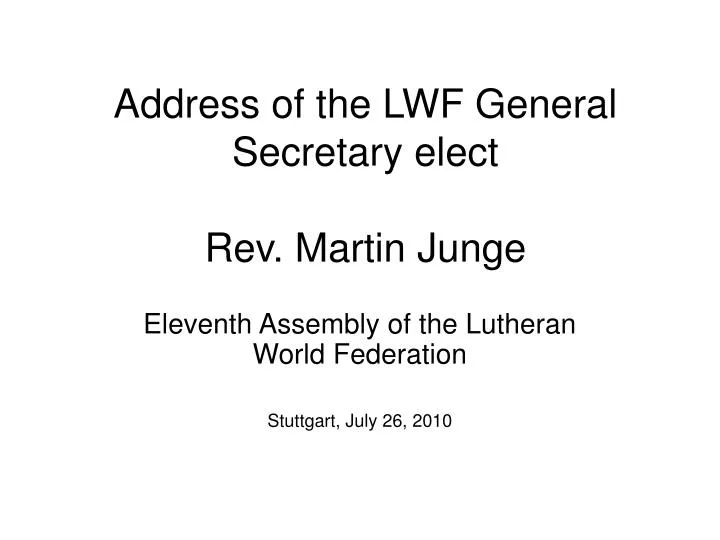 address of the lwf general secretary elect rev martin junge