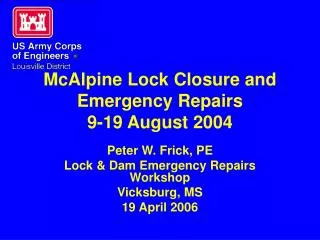 McAlpine Lock Closure and Emergency Repairs 9-19 August 2004