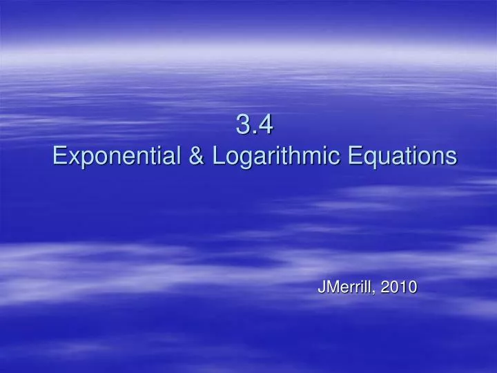 3 4 exponential logarithmic equations