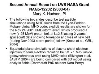 Second Annual Report on LWS NASA Grant NAG5-12202 (2003-04) Mary K. Hudson, PI