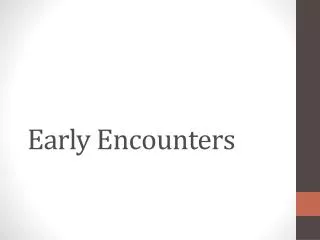 Early Encounters