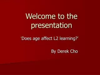 Welcome to the presentation