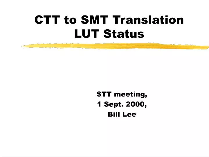 ctt to smt translation lut status
