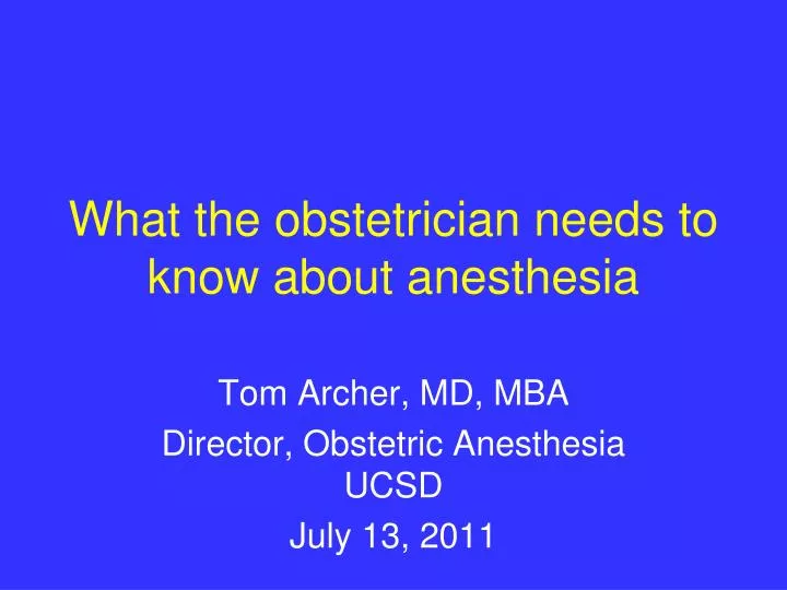 what the obstetrician needs to know about anesthesia