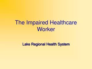 The Impaired Healthcare Worker